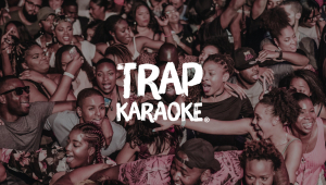 Image of Trap Karaoke (21+)
